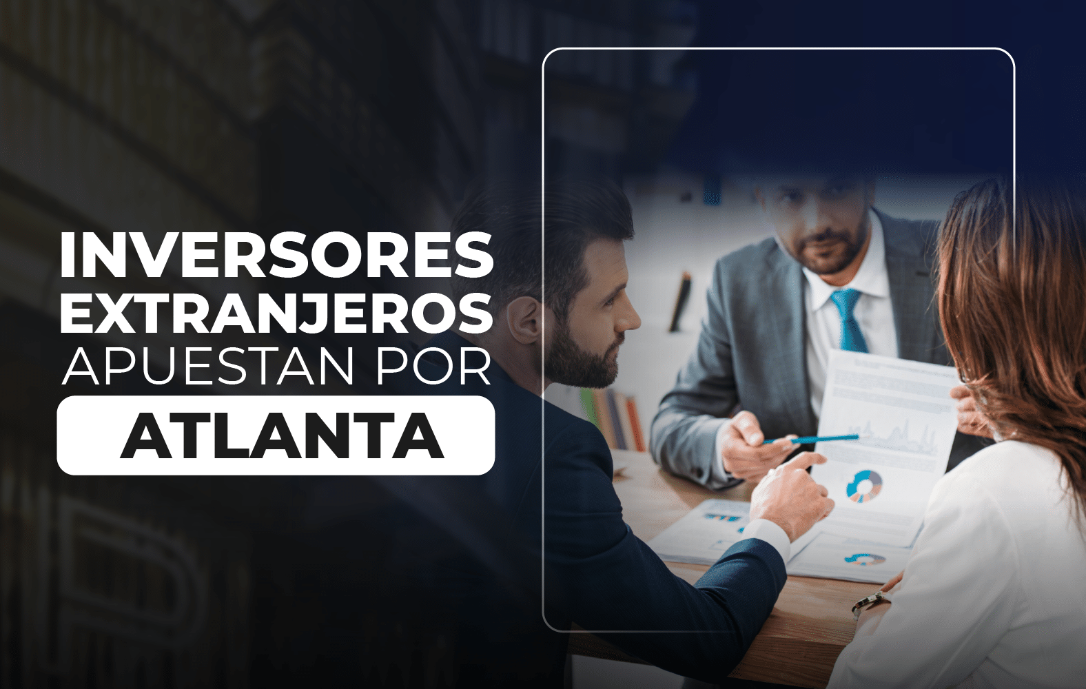 Inversores extranjeros apuestan por Atlanta