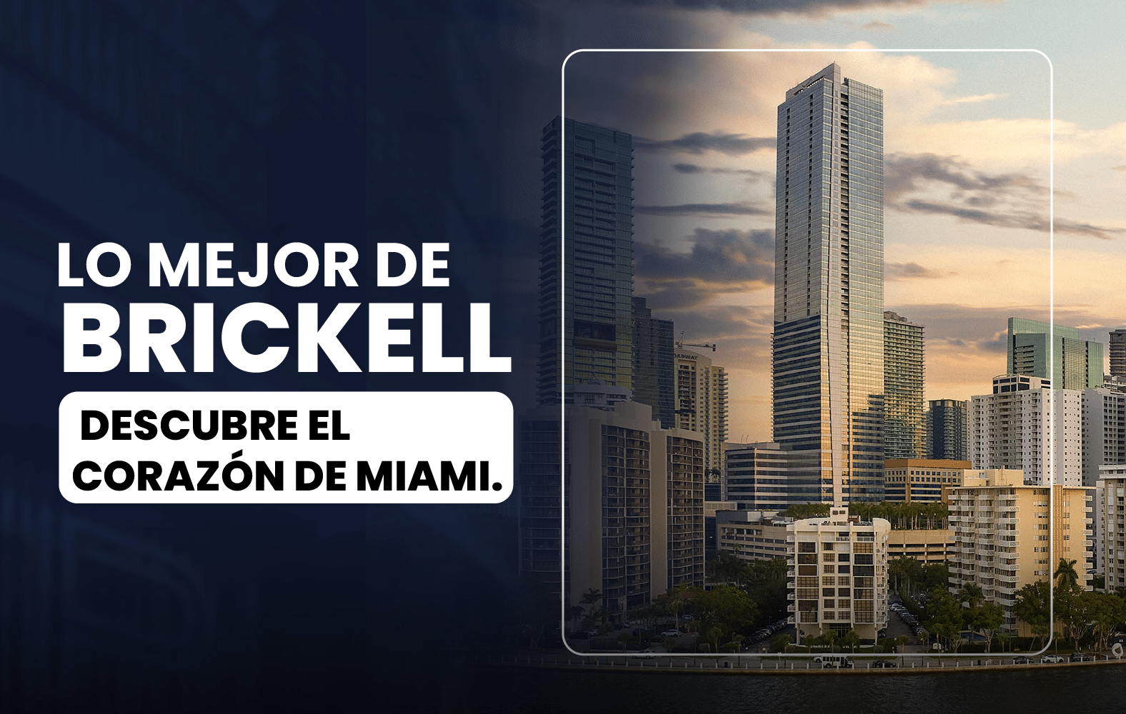 Lo mejor de Brickell: Descubre el corazón de Miami