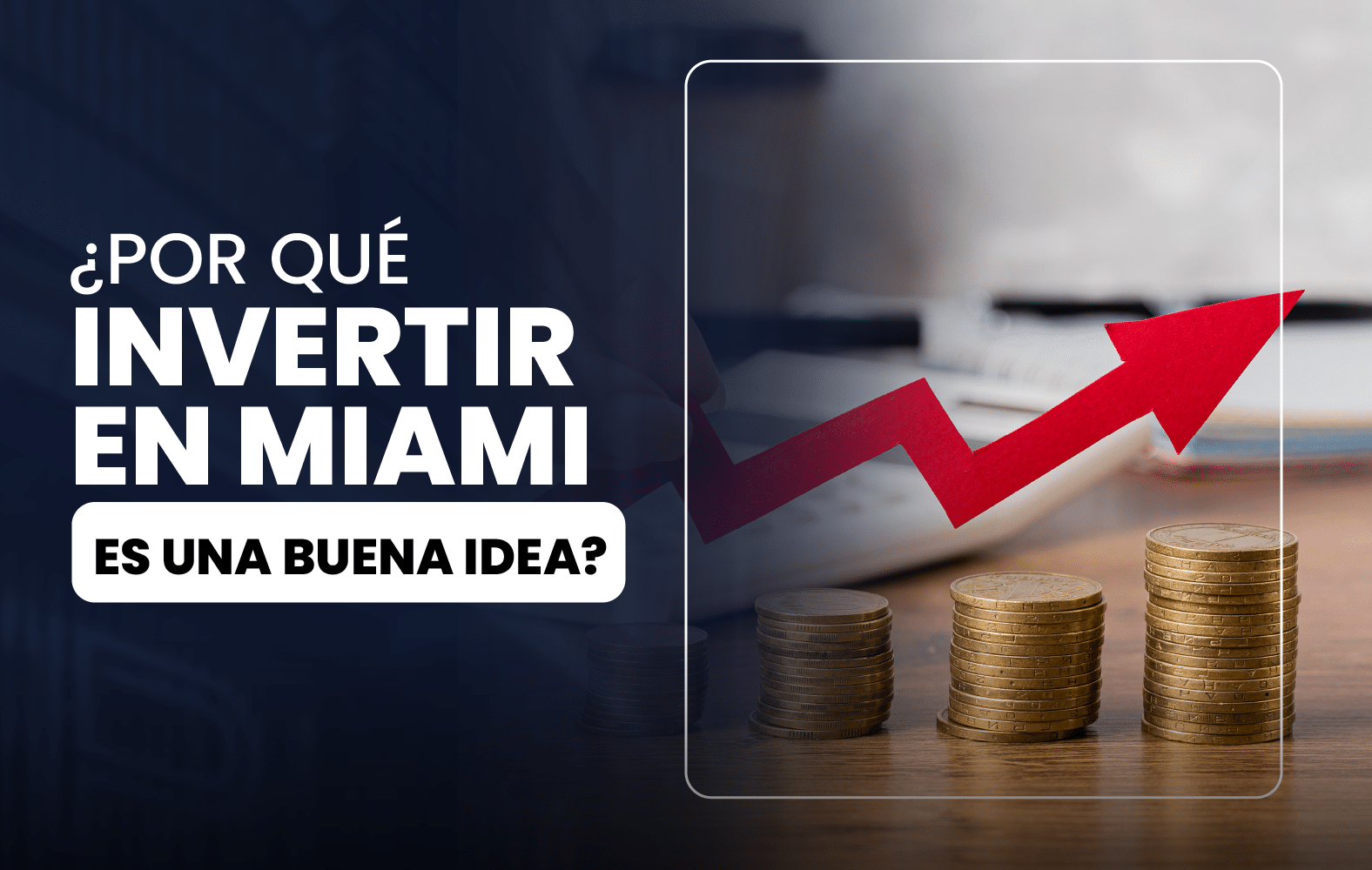 ¿Por qué invertir en Miami es una buena idea?