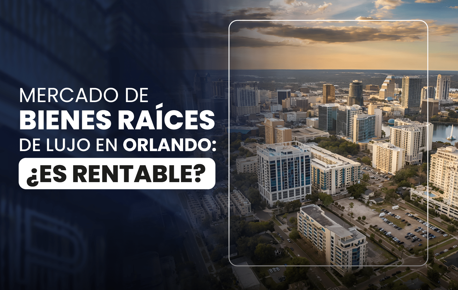 Mercado de Bienes Raíces de Lujo en Orlando: ¿Es Rentable?