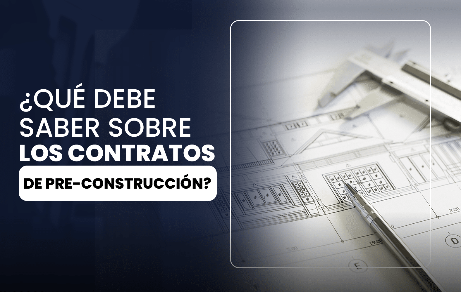 ¿Qué debe saber sobre los contratos de preconstrucción?