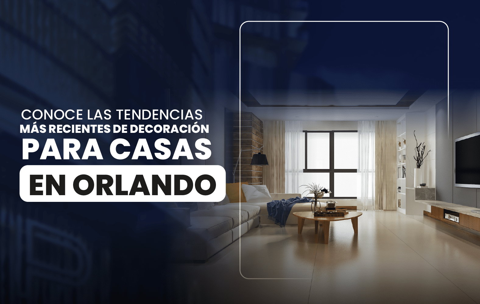 Conoce las tendencias más recientes de decoración para casas en Orlando.