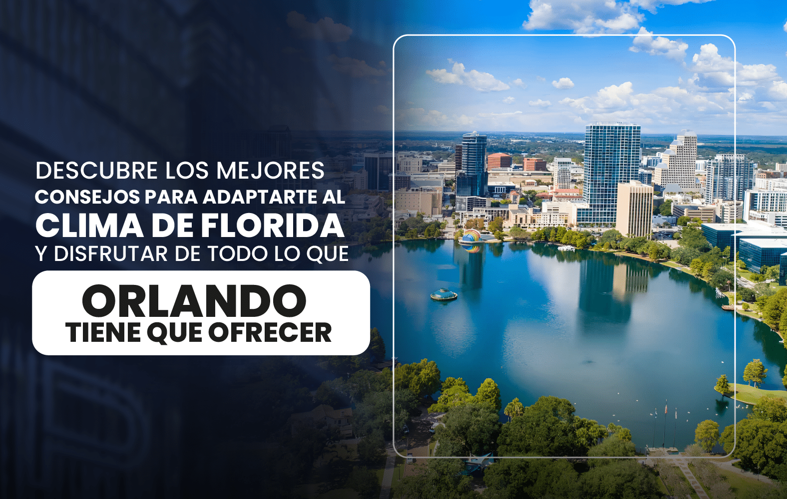 Descubre los mejores consejos para adaptarte al clima de Florida y disfrutar de todo  lo que Orlando tiene que ofrecer.