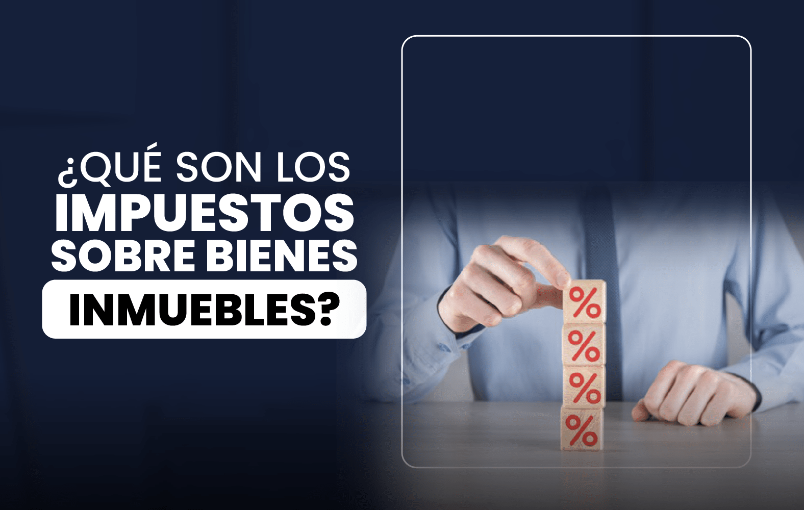 ¿Qué son los Impuestos sobre Bienes Inmuebles?