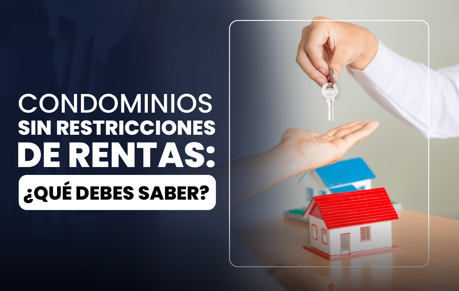 Condominios Sin Restricciones de Rentas: ¿Qué Debes Saber?