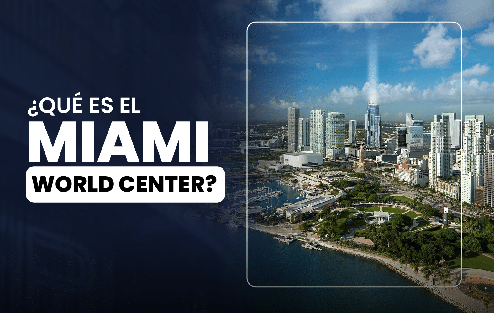 ¿Qué es el Miami World Center?