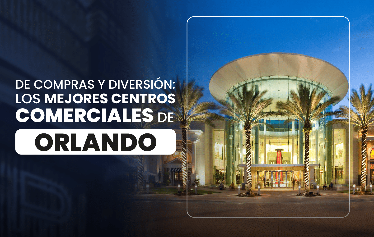 De compras y diversión: los mejores centros comerciales de Orlando